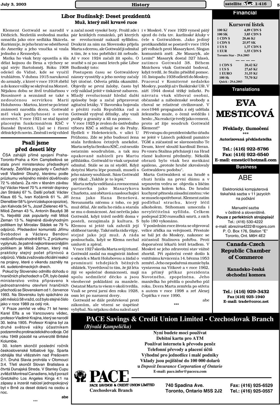 Roku 1908 ode el do Vídnû, kde se vyuãil truhláfiem. V dubnu 1915 narukoval do armády, z které v roce 1918 zbûhl a do konce války se skr val na Moravû.