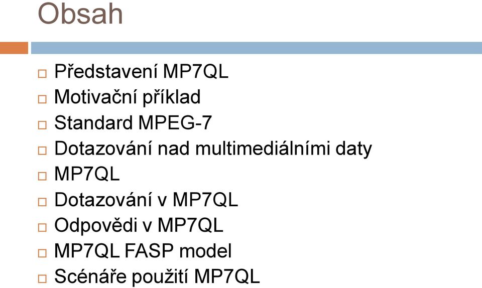 multimediálními daty MP7QL Dotazování v