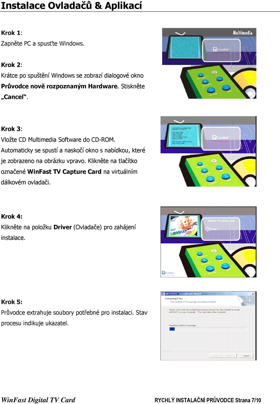 Krok 3: Vložte CD Multimedia Software do CD-ROM. Automaticky se spustí a naskočí okno s nabídkou, které je zobrazeno na obrázku vpravo.