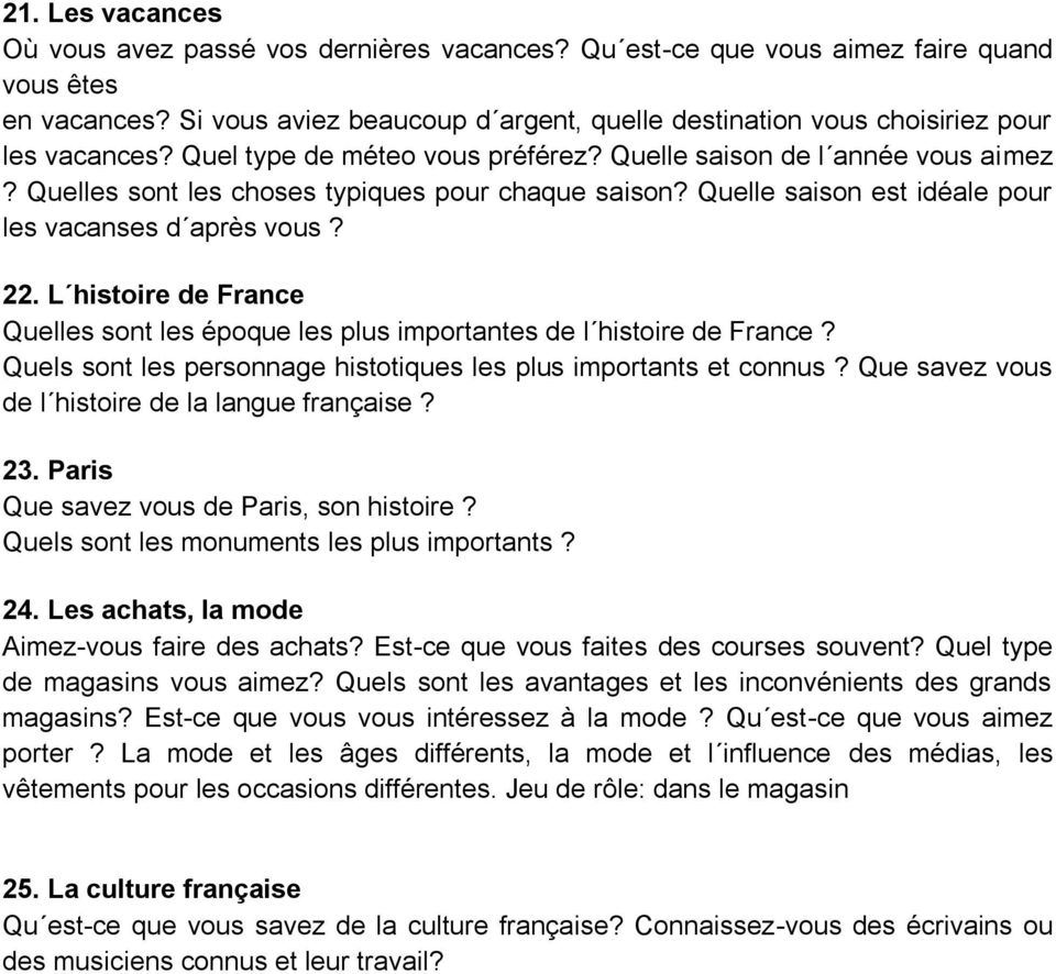 Quelles sont les choses typiques pour chaque saison? Quelle saison est idéale pour les vacanses d après vous? 22.