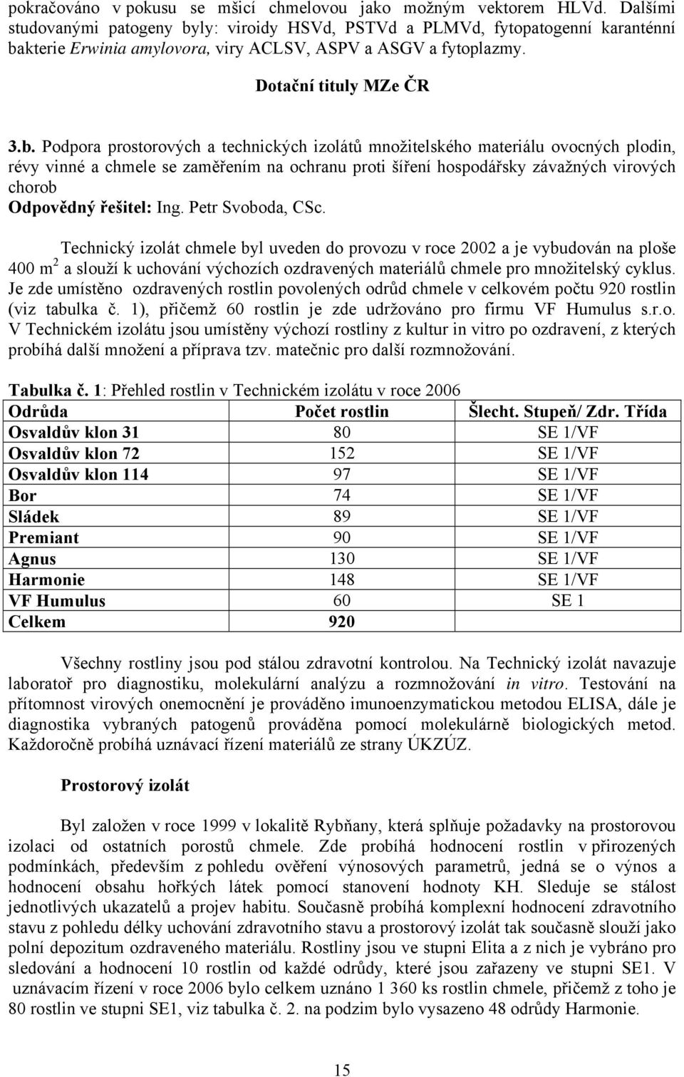 ly: viroidy HSVd, PSTVd a PLMVd, fytopatogenní karanténní ba