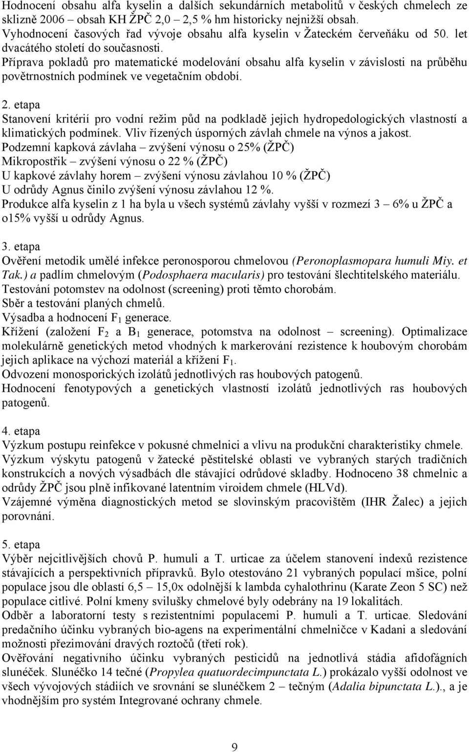 Příprava pokladů pro matematické modelování obsahu alfa kyselin v závislosti na průběhu povětrnostních podmínek ve vegetačním období. 2.