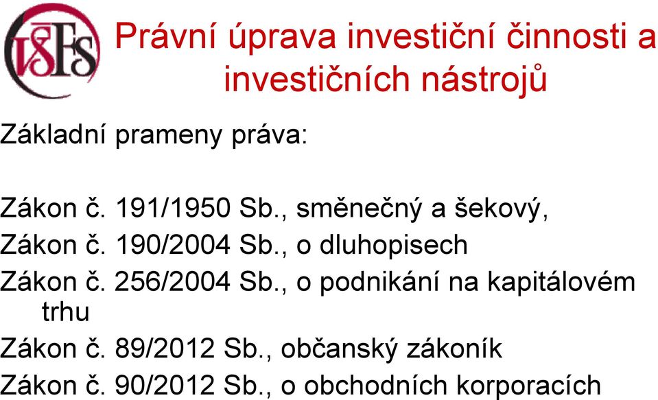 , o dluhopisech Zákon č. 256/2004 Sb.