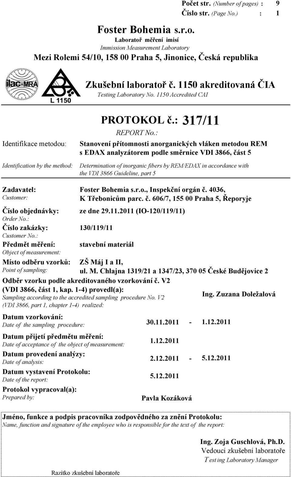 : Stanovení přítomnosti anorganických vláken metodou REM s EDAX analyzátorem podle směrnice VDI 3866, část 5 Determination of inorganic fibers by REM/EDAX in accordance with the VDI 3866 Guideline,