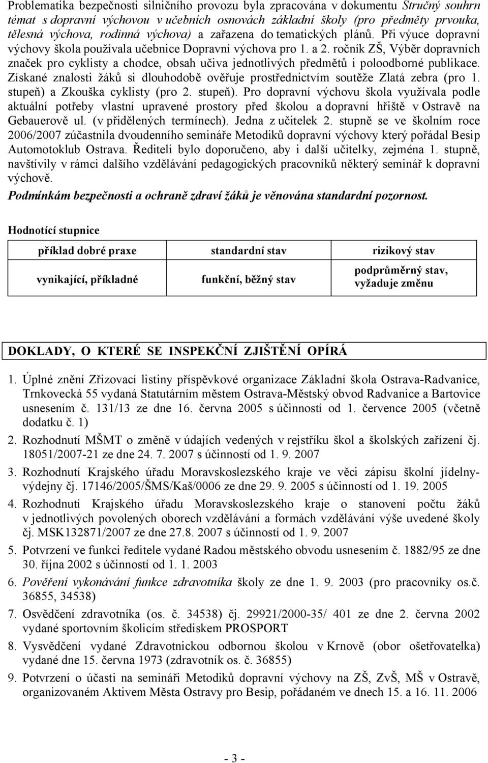 ročník ZŠ, Výběr dopravních značek pro cyklisty a chodce, obsah učiva jednotlivých předmětů i poloodborné publikace.