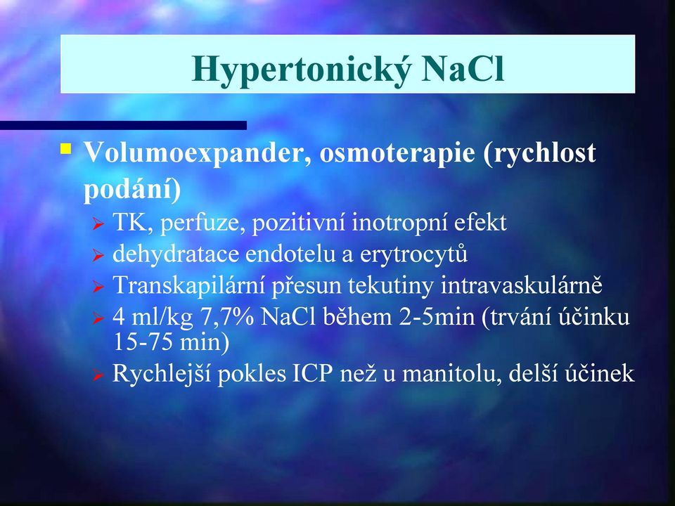 Transkapilární přesun tekutiny intravaskulárně 4 ml/kg 7,7% NaCl během