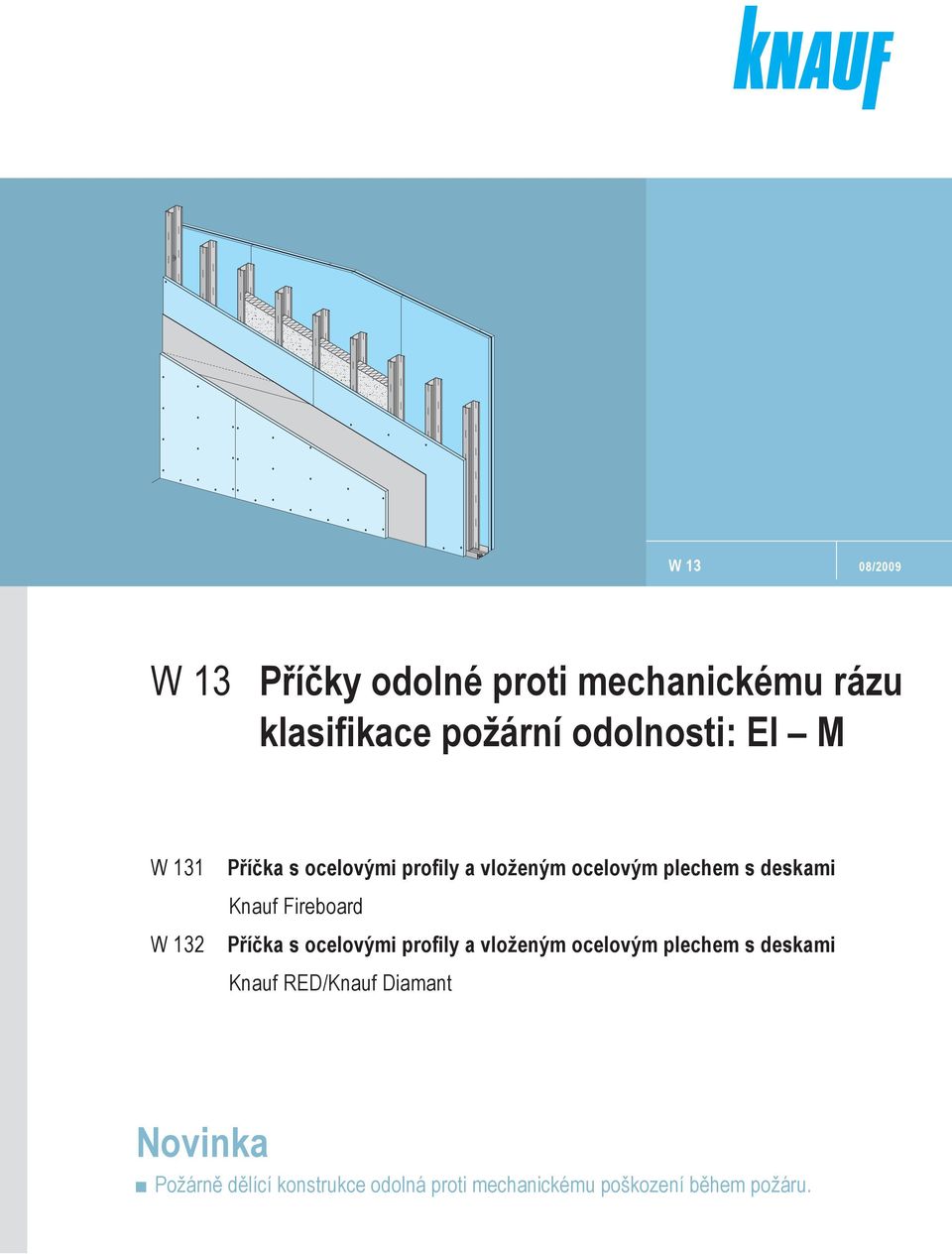 Fireboard Příčka s ocelovýi profily a vložený ocelový pleche s deskai Knauf RED/Knauf