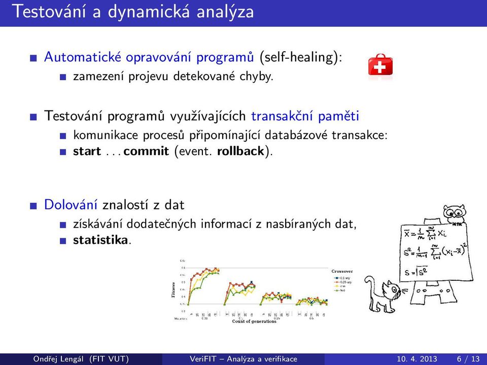 Testování programů využívajících transakční paměti komunikace procesů připomínající databázové