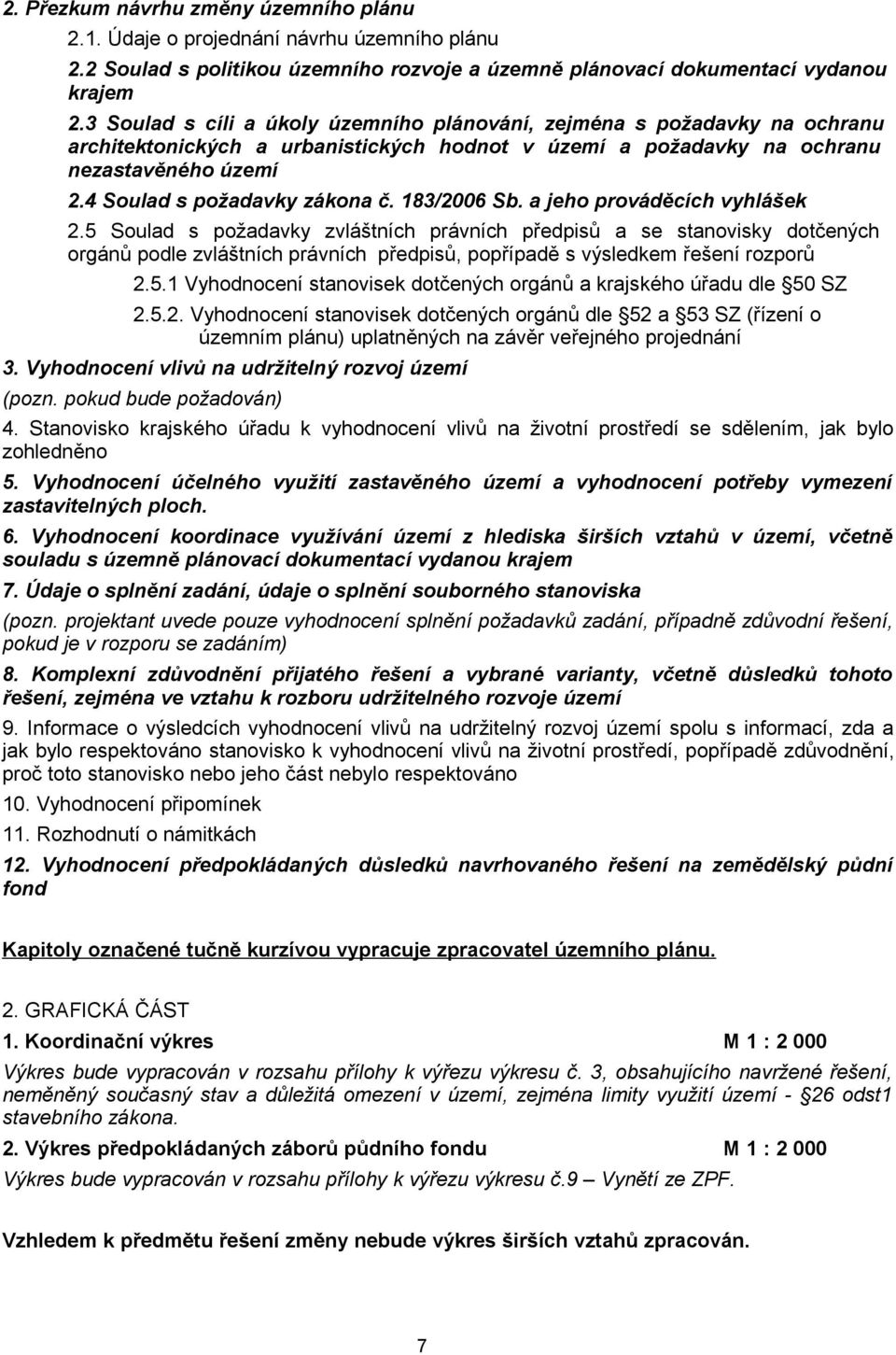183/2006 Sb. a jeho prováděcích vyhlášek 2.