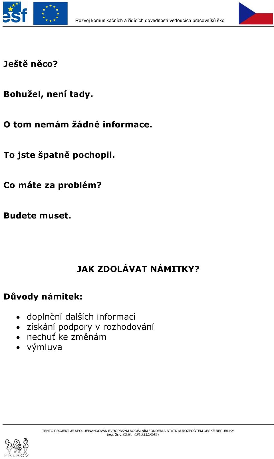 JAK ZDOLÁVAT NÁMITKY?