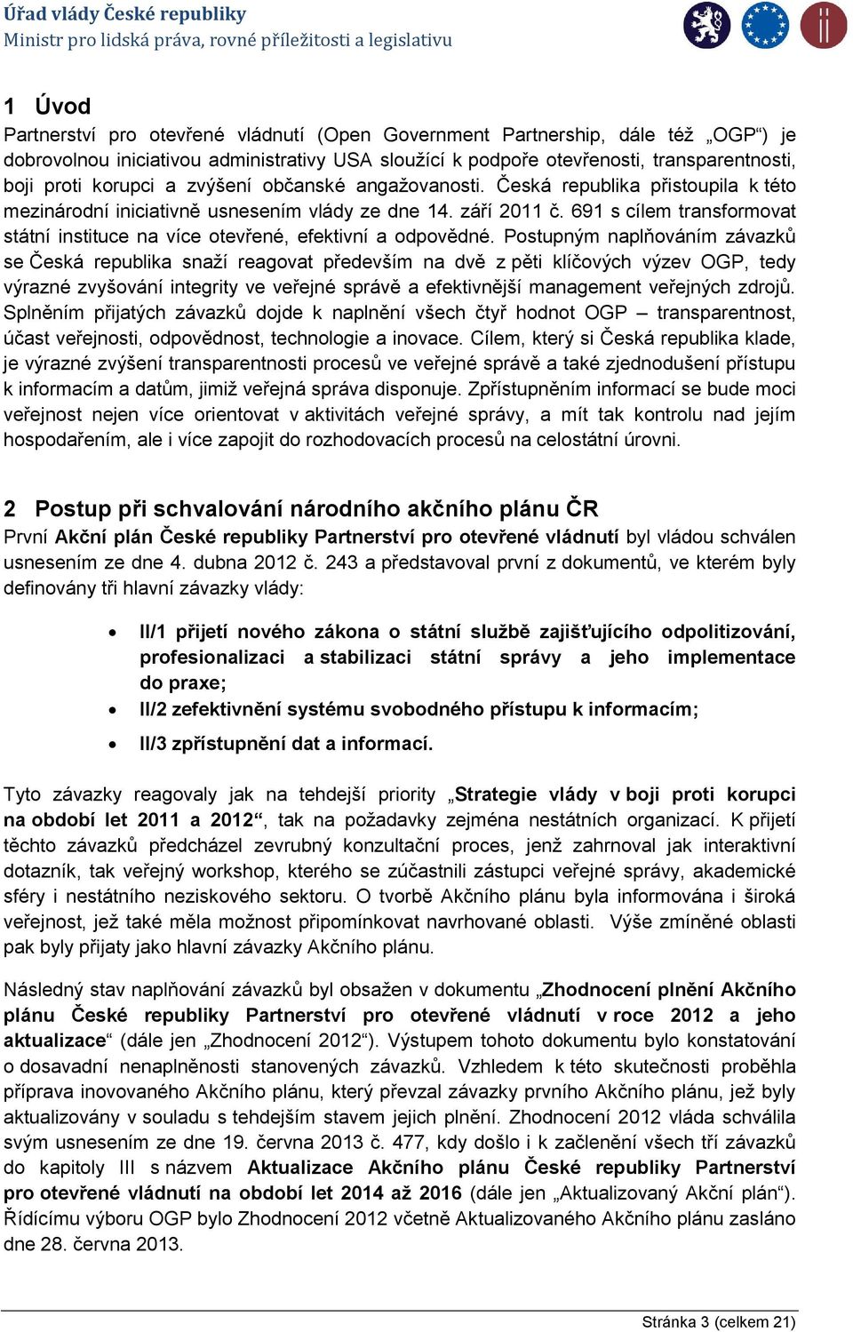 691 s cílem transformovat státní instituce na více otevřené, efektivní a odpovědné.