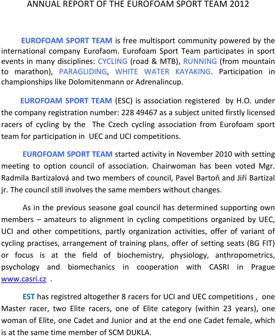 Participation in championships like Dolomitenmann or Adrenalincup. EUROF