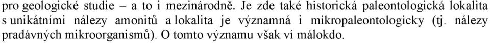 unikátními nálezy amonitů a lokalita je významná i