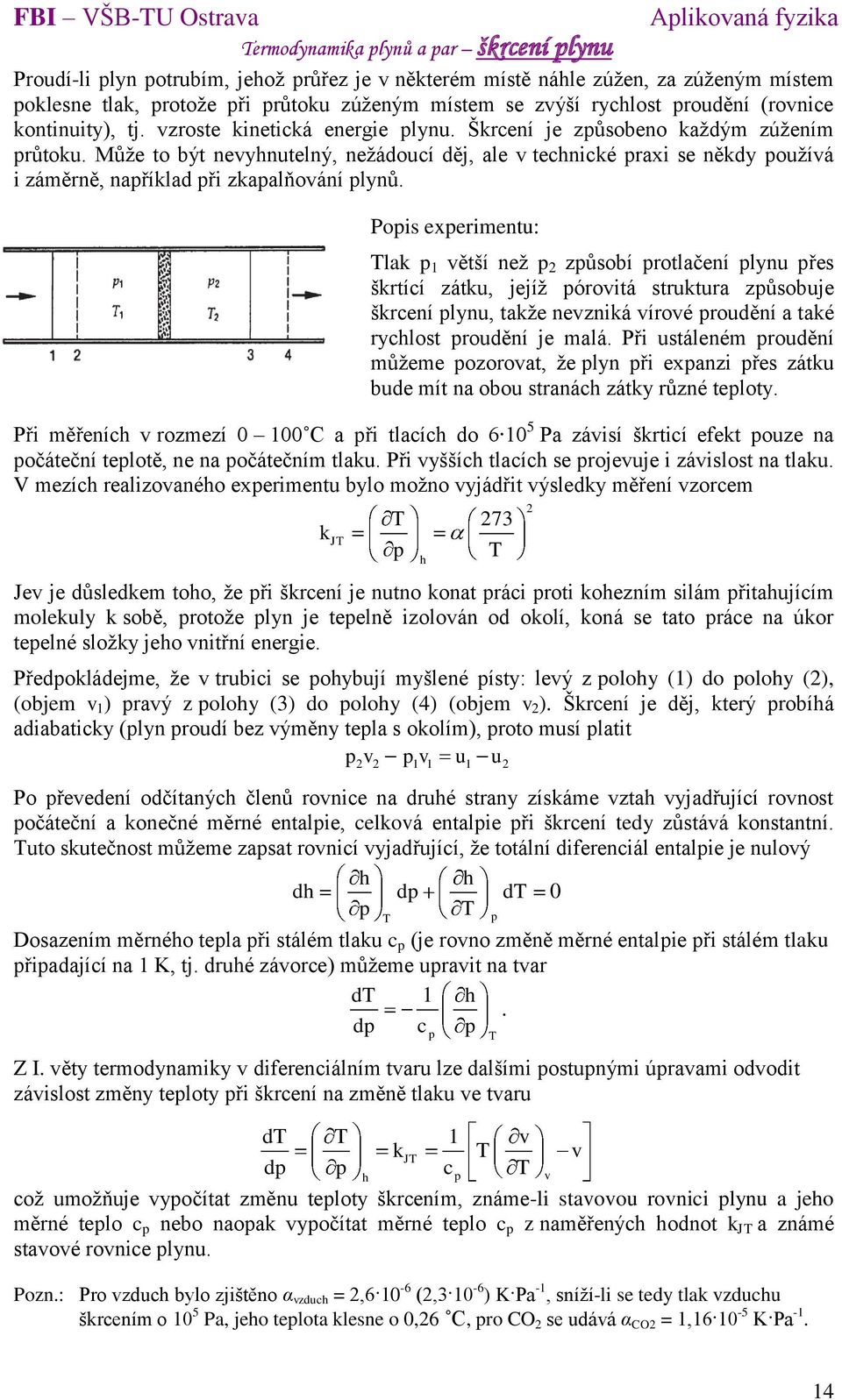 ůže to být neyhnutelný, nežádoucí děj, ale techncké rax se někdy oužíá záěrně, naříklad ř zkaalňoání lynů.