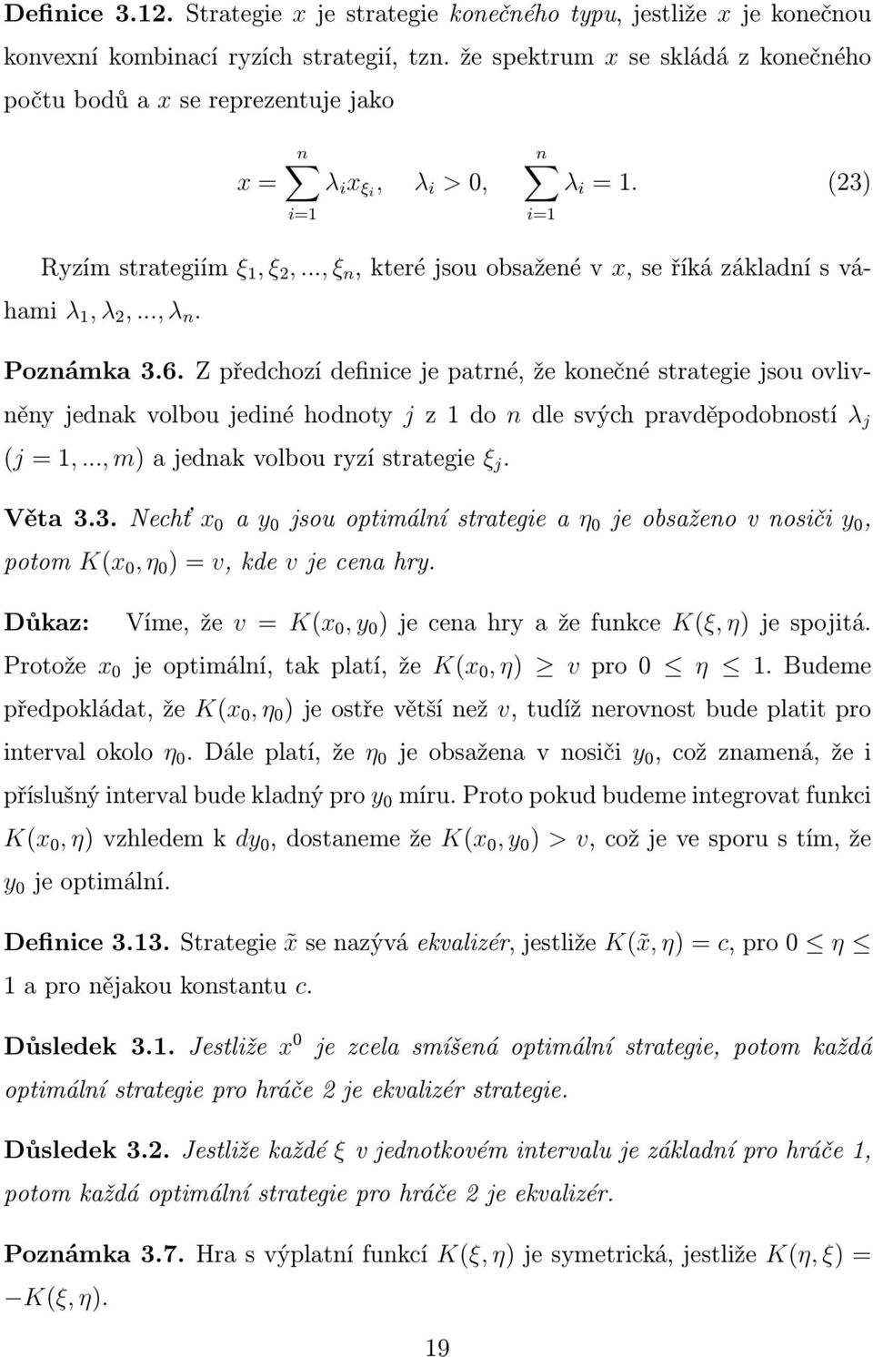 .., ξ n, které jsou obsžené v x, se říká zákldní s váhmi λ, λ 2,..., λ n. Poznámk 3.6.