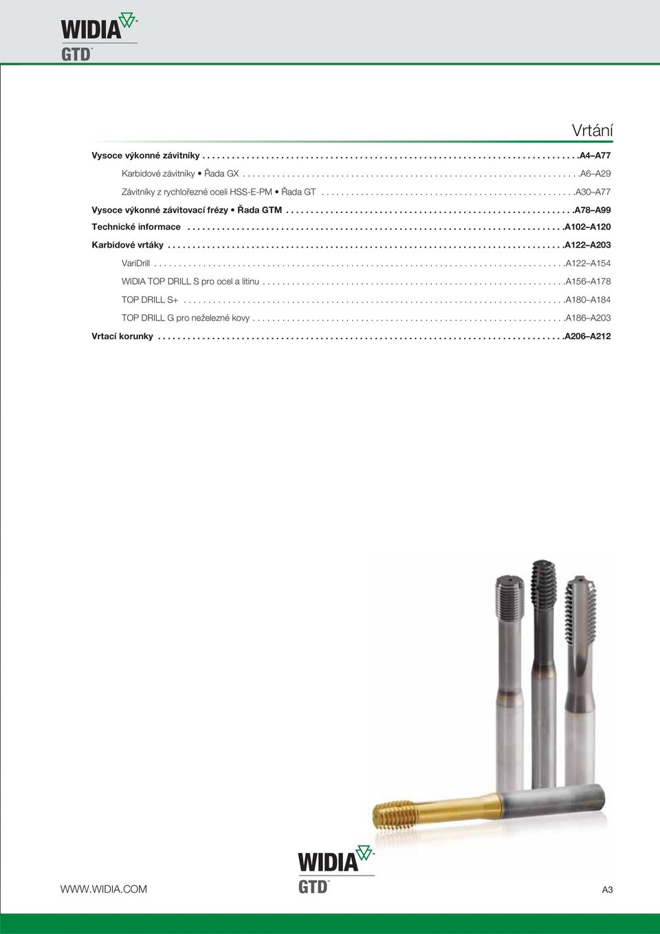 ............................................................................a102 A120 Karbidové vrtáky.................................................................................a122 A203 VariDrill.