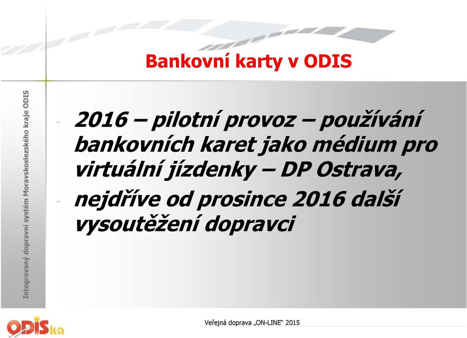 médium pro virtuální jízdenky DP Ostrava,