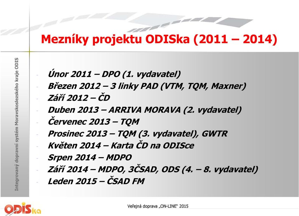 ARRIVA MORAVA (2. vydavatel) - Červenec 2013 TQM - Prosinec 2013 TQM (3.