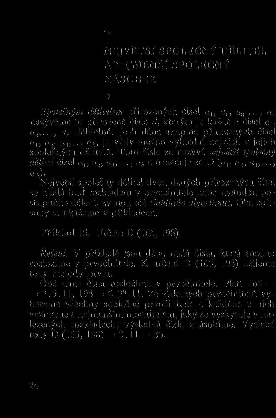 .., a*, a označuje se D (a 19 a 2, a 3,..., a k ).