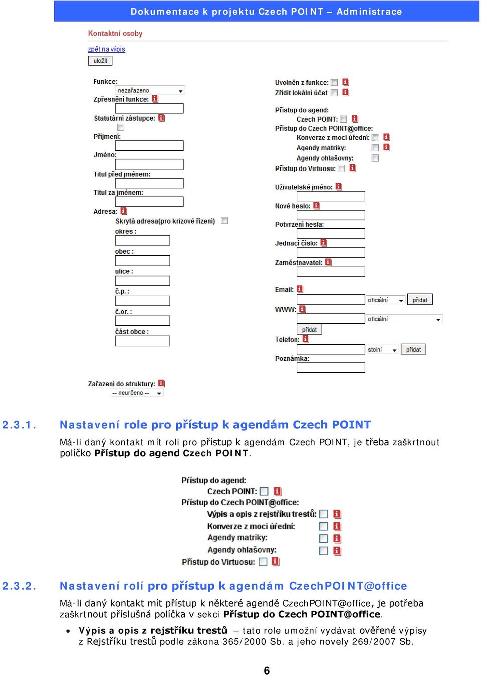 políčko Přístup do agend Czech POINT. 2.