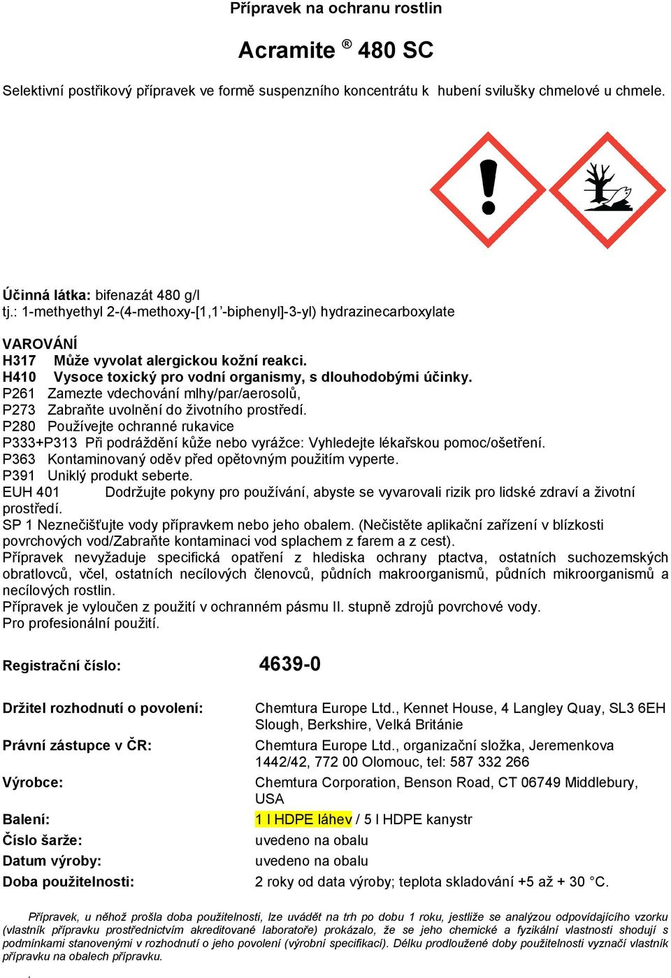 P261 Zamezte vdechování mlhy/par/aerosolů, P273 Zabraňte uvolnění do životního prostředí.