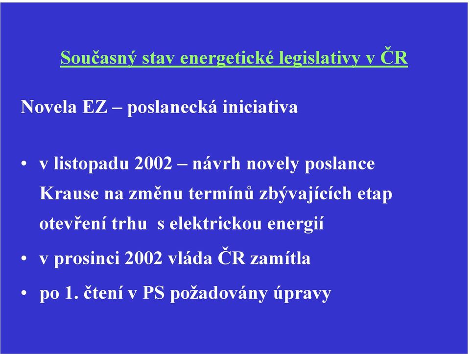 zbývajících etap otevření trhu s elektrickou energií