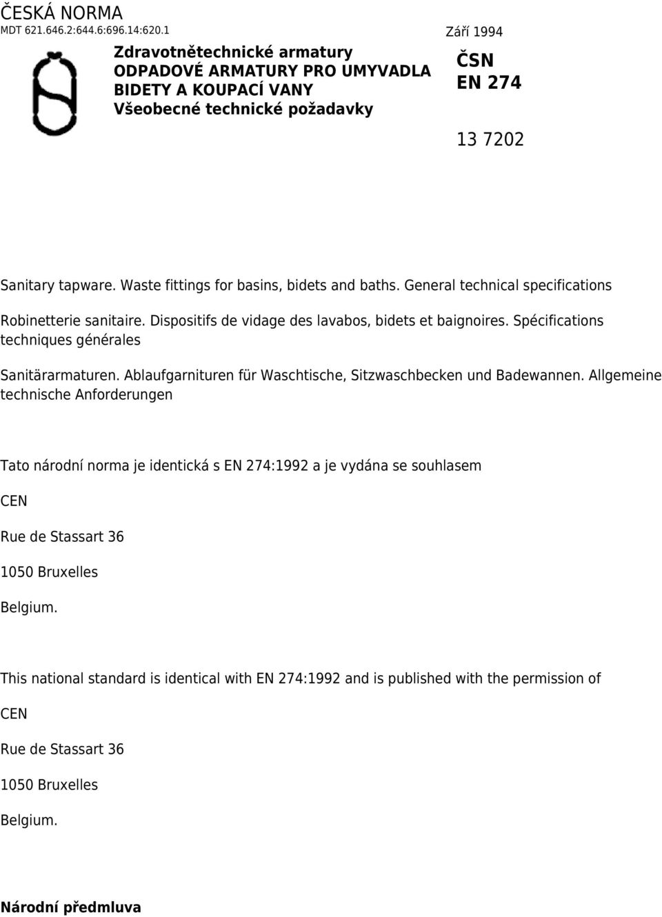 Waste fittings for basins, bidets and baths. General technical specifications Robinetterie sanitaire. Dispositifs de vidage des lavabos, bidets et baignoires.