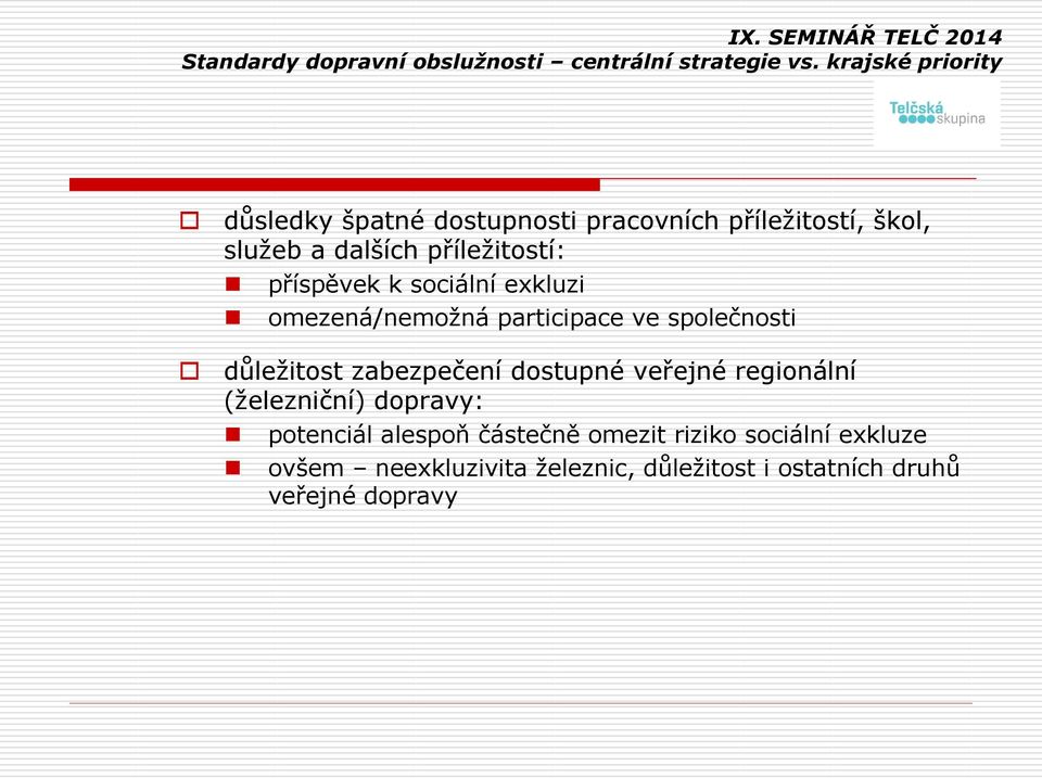 zabezpečení dostupné veřejné regionální (železniční) dopravy: potenciál alespoň částečně