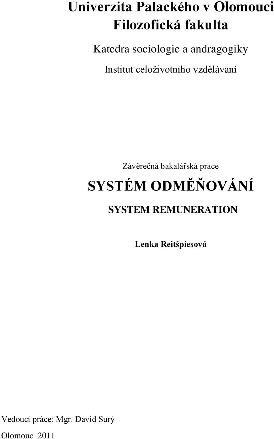 Závěrečná bakalářská práce SYSTÉM ODMĚŇOVÁNÍ SYSTEM