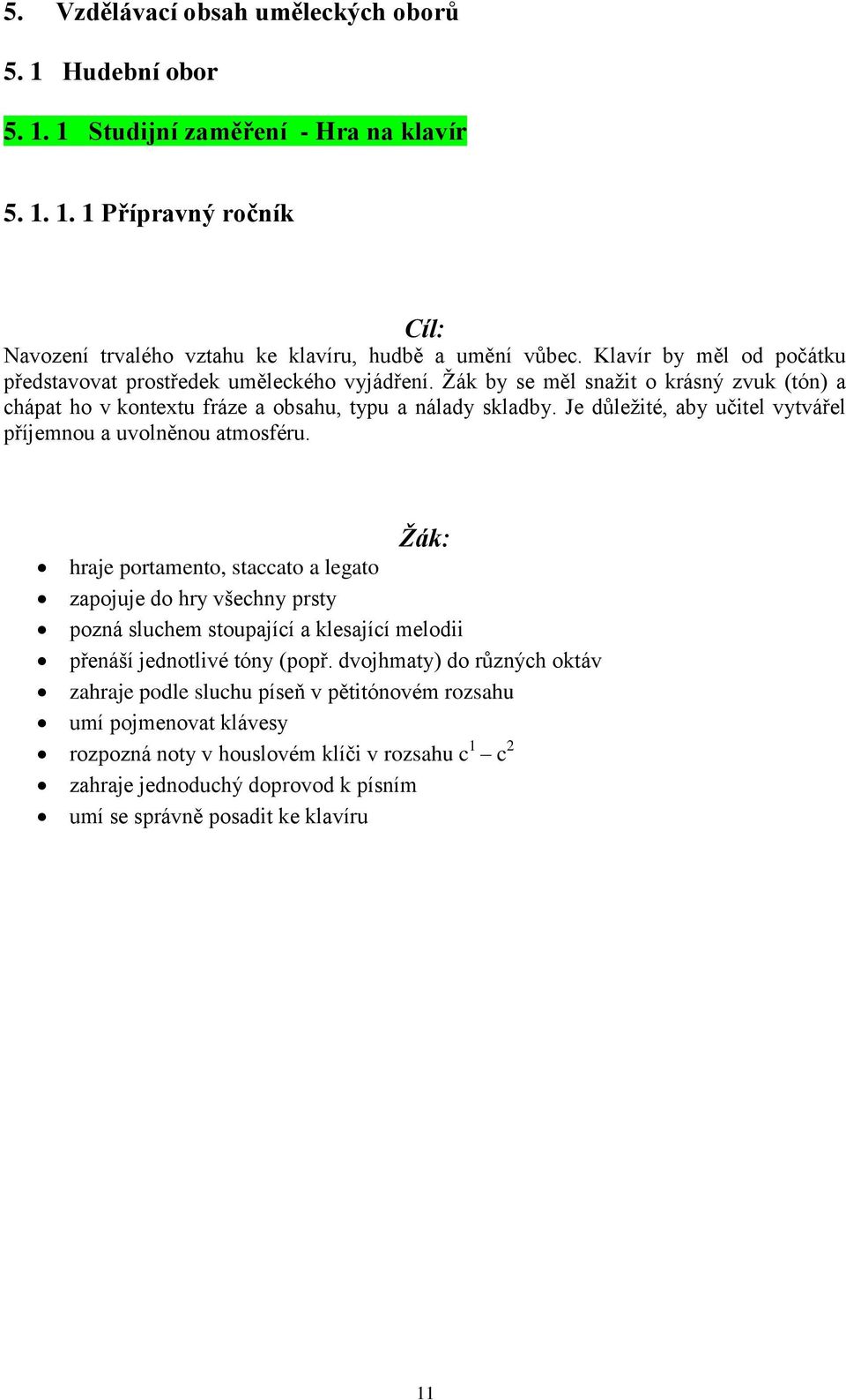 Je důležité, aby učitel vytvářel příjemnou a uvolněnou atmosféru.