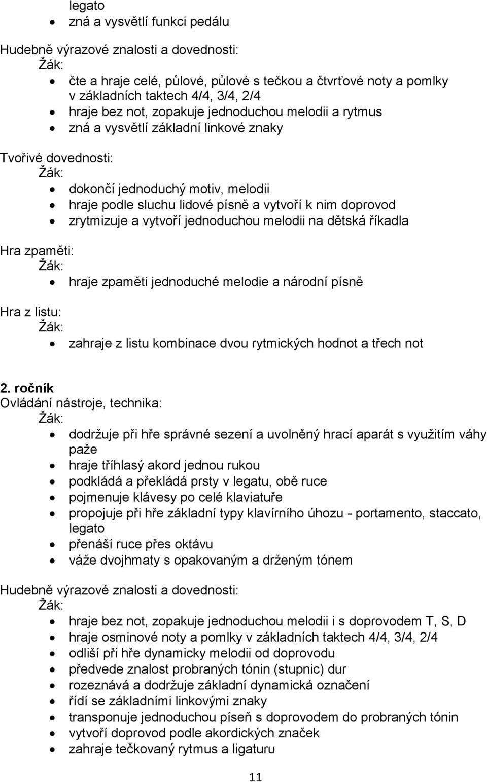 jednoduché melodie a národní písně zahraje z listu kombinace dvou rytmických hodnot a třech not 2.