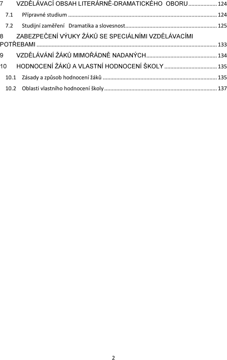 .. 125 8 ZABEZPEČENÍ VÝUKY ŽÁKŮ SE SPECIÁLNÍMI VZDĚLÁVACÍMI POTŘEBAMI.