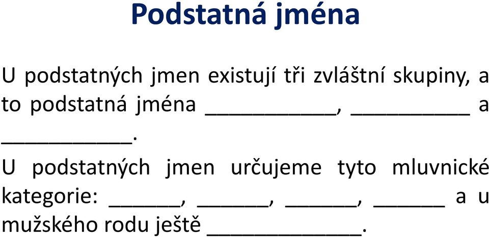 podstatná jména, a.