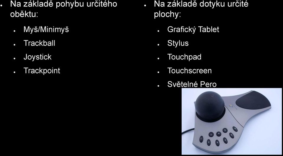 Stylus Joystick Touchpad Trackpoint Touchscreen Světelné Pero Volant