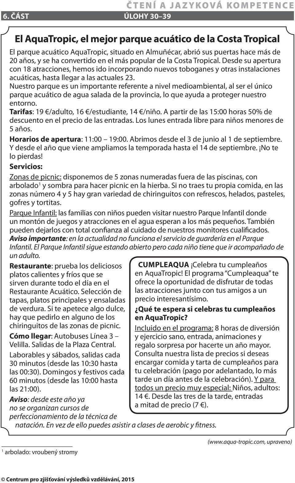 Nuestro parque es un importante referente a nivel medioambiental, al ser el único parque acuático de agua salada de la provincia, lo que ayuda a proteger nuestro entorno.