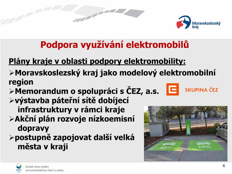 spolupráci s ČEZ, a.s. výstavba páteřní sítě dobíjecí infrastruktury v rámci