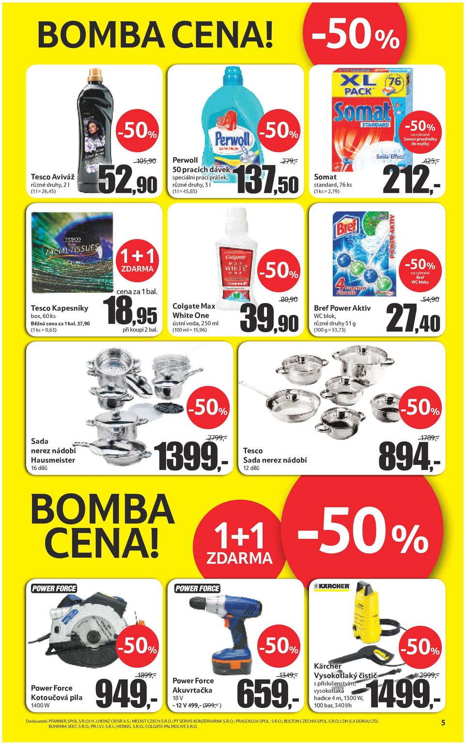 Somat standard, 76 ks (1 ks = 2,79) 425,-/ 212,- Tesco Kapesníky box, 60 ks Běžná cena za 1 bal. 37,90 (1 ks = 0,63) na vybrané cena za 1 bal. 18,95 při koupi 2 bal.