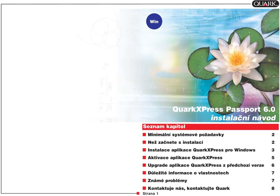 Instalace aplikace QuarkXPress pro Windows 3 Aktivace aplikace QuarkXPress 5 Upgrade