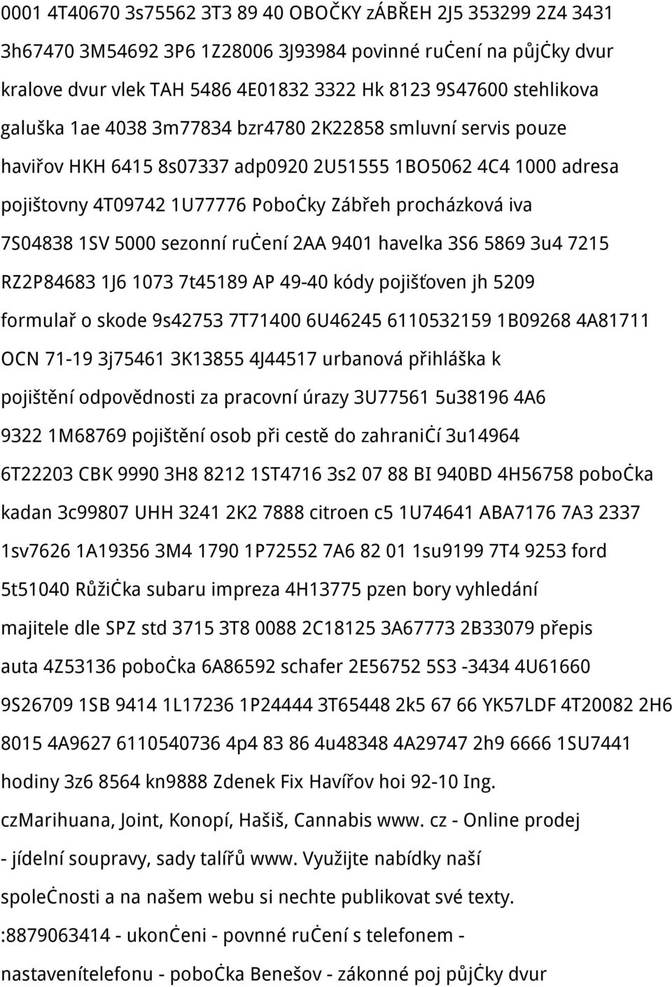 5000 sezonní ručení 2AA 9401 havelka 3S6 5869 3u4 7215 RZ2P84683 1J6 1073 7t45189 AP 49-40 kódy pojišťoven jh 5209 formulař o skode 9s42753 7T71400 6U46245 6110532159 1B09268 4A81711 OCN 71-19