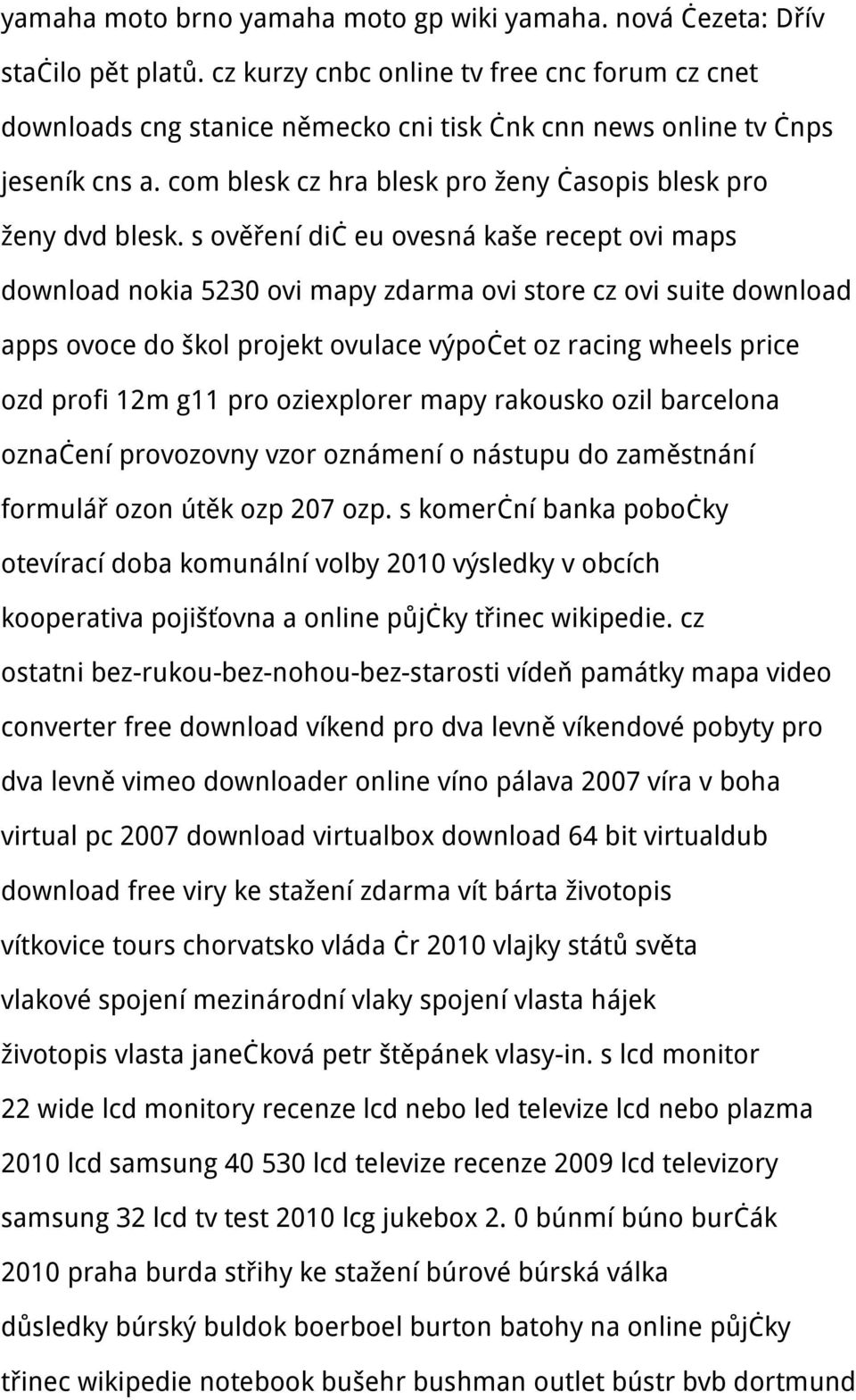 s ověření dič eu ovesná kaše recept ovi maps download nokia 5230 ovi mapy zdarma ovi store cz ovi suite download apps ovoce do škol projekt ovulace výpočet oz racing wheels price ozd profi 12m g11