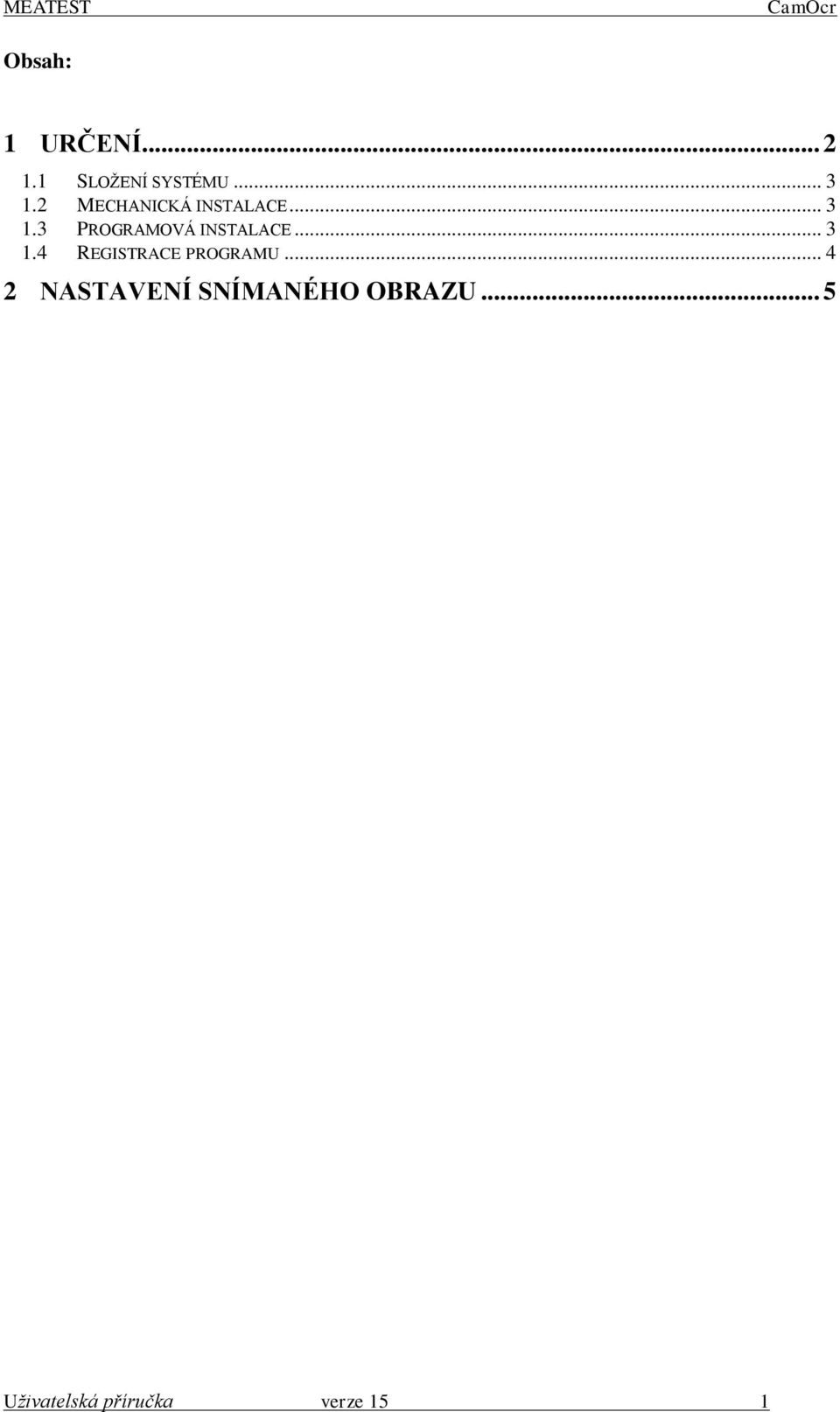 .. 3 1.4 REGISTRACE PROGRAMU.