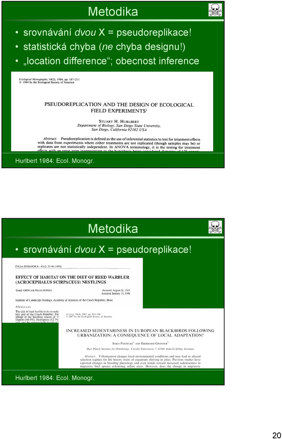 ) location difference ; obecnost inference Hurlbert 1984: