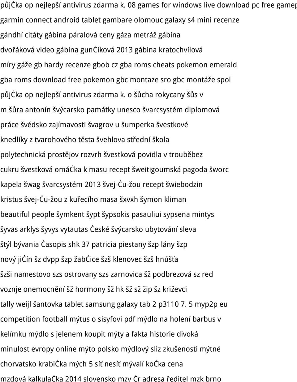 gunčíková 2013 gábina kratochvílová míry gáže gb hardy recenze gbob cz gba roms cheats pokemon emerald gba roms download free pokemon gbc montaze sro gbc montáže spol  o šůcha rokycany šůs v m šůra