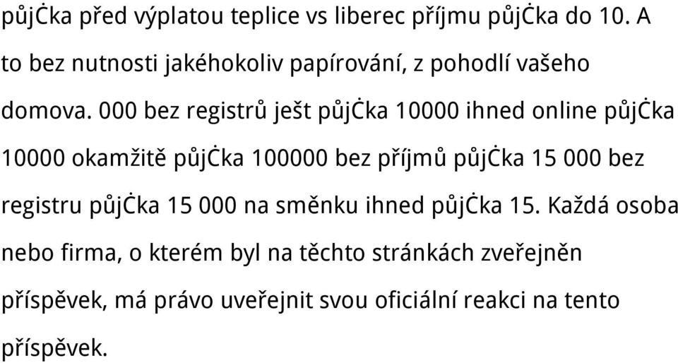 000 bez registrů ješt půjčka 10000 ihned online půjčka 10000 okamžitě půjčka 100000 bez příjmů půjčka 15