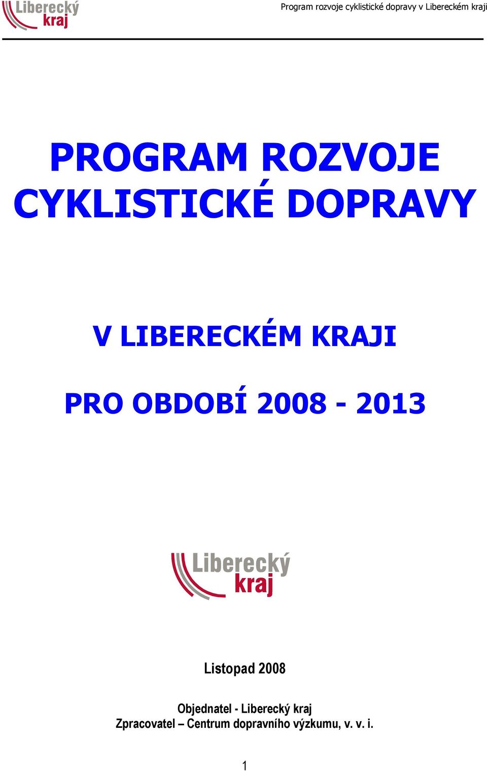 Listopad 2008 Objednatel - Liberecký kraj