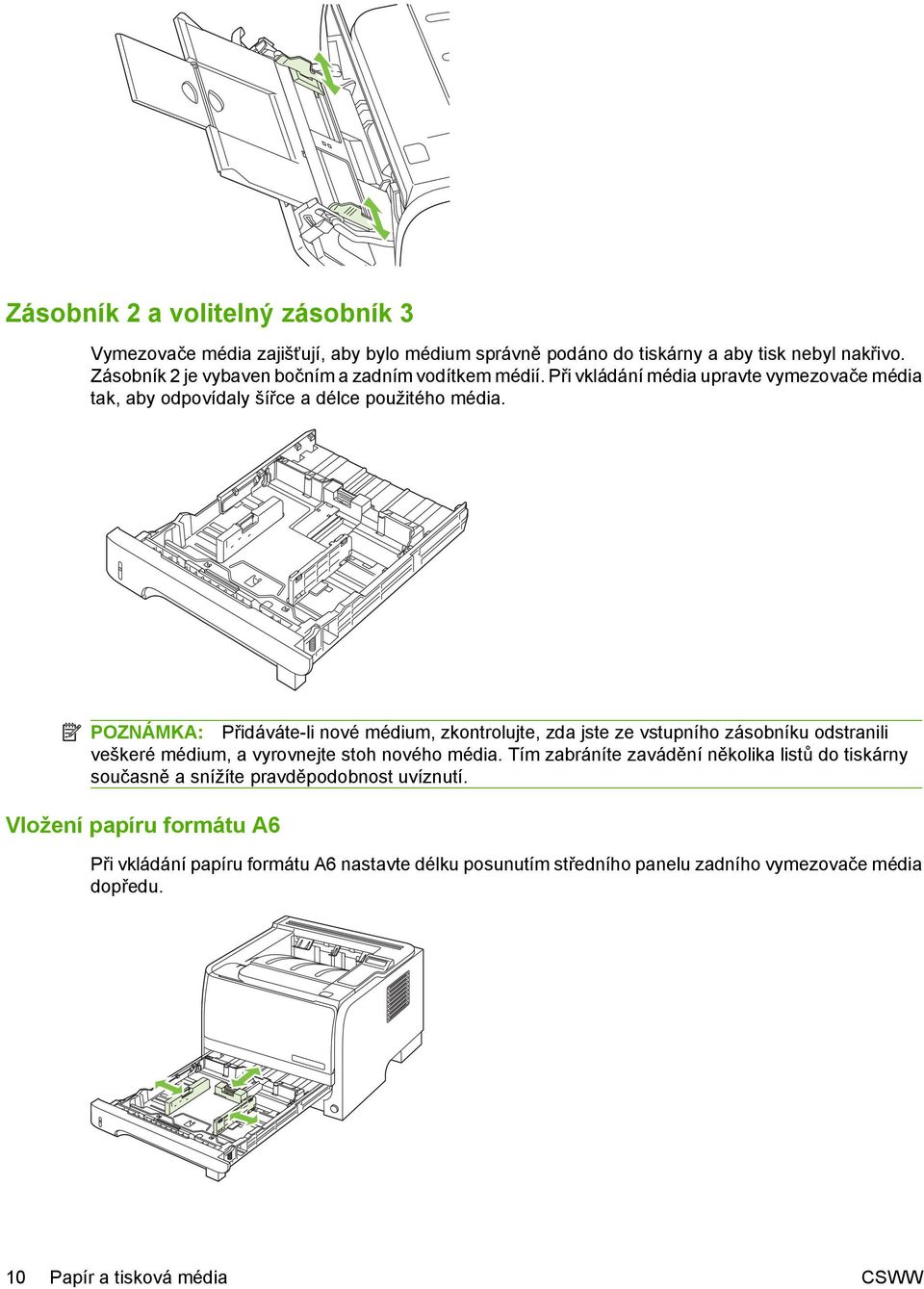 POZNÁMKA: Přidáváte-li nové médium, zkontrolujte, zda jste ze vstupního zásobníku odstranili veškeré médium, a vyrovnejte stoh nového média.