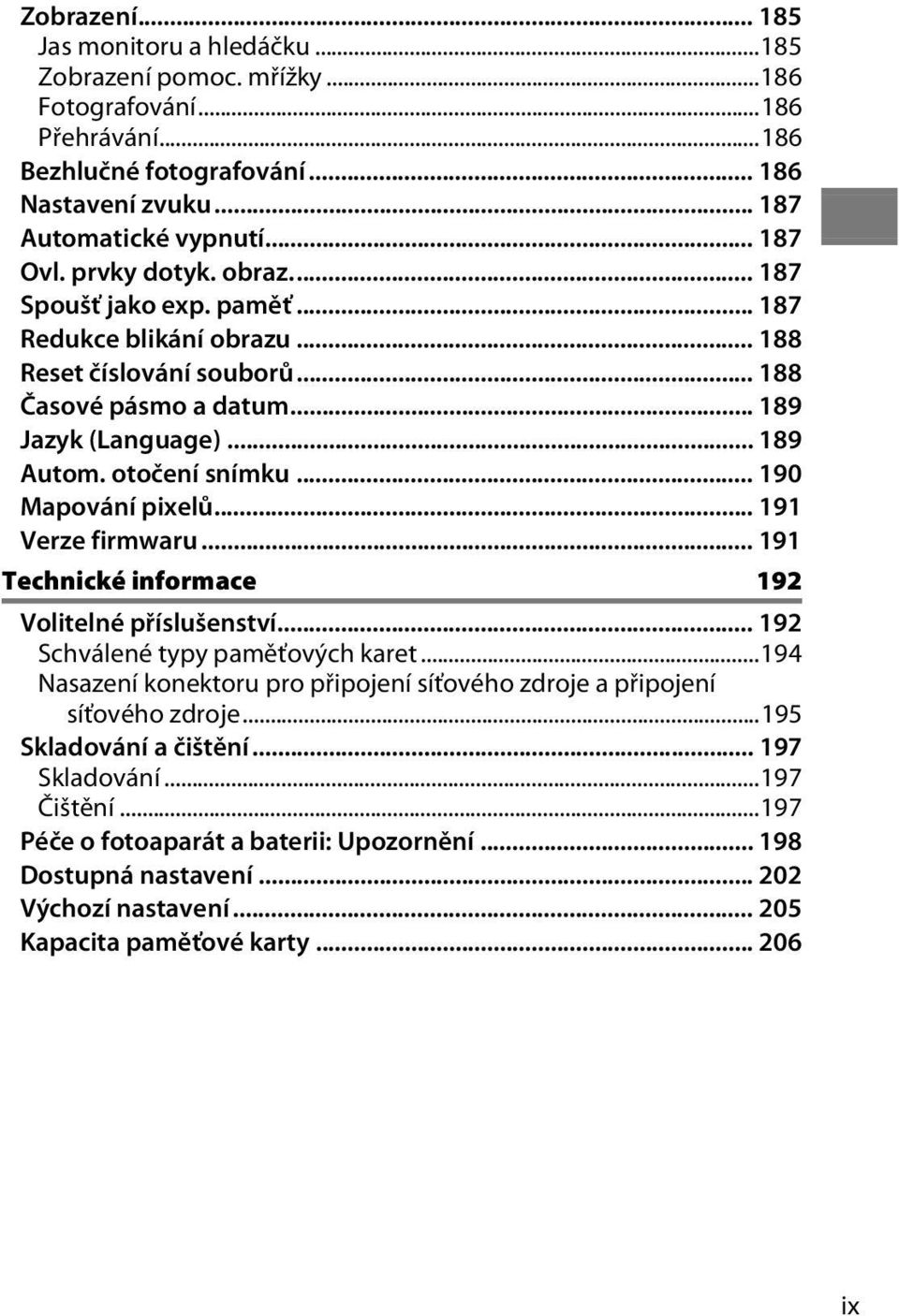 .. 190 Mapování pixelů... 191 Verze firmwaru... 191 Technické informace 192 Volitelné příslušenství... 192 Schválené typy paměťových karet.