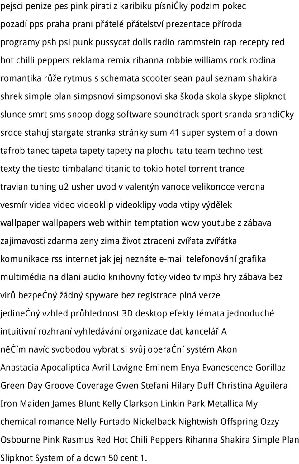 slipknot slunce smrt sms snoop dogg software soundtrack sport sranda srandičky srdce stahuj stargate stranka stránky sum 41 super system of a down tafrob tanec tapeta tapety tapety na plochu tatu