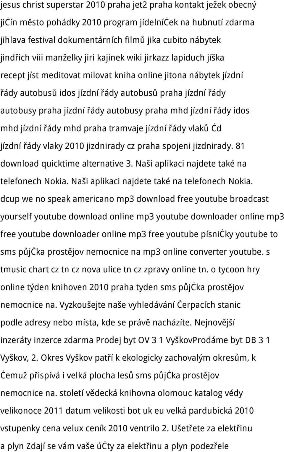 autobusy praha mhd jízdní řády idos mhd jízdní řády mhd praha tramvaje jízdní řády vlaků čd jízdní řády vlaky 2010 jizdnirady cz praha spojeni jizdnirady. 81 download quicktime alternative 3.