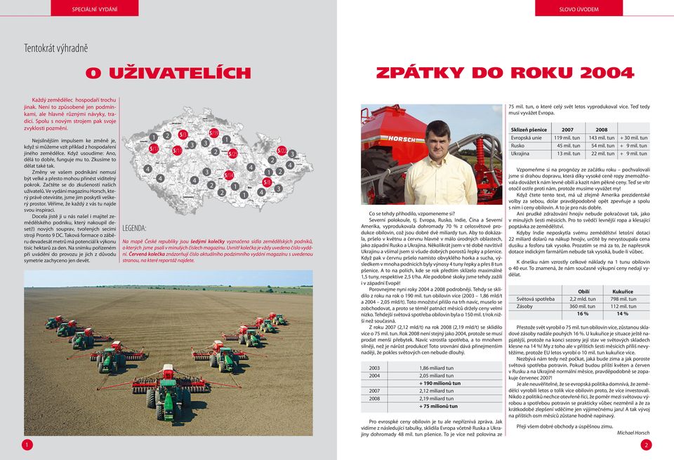 Zkusíme to dělat také tak. Změny ve vašem podnikání nemusí být velké a přesto mohou přinést viditelný pokrok. Začtěte se do zkušeností našich uživatelů.